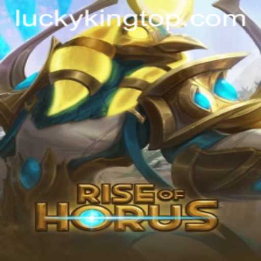 Unveiling the Mysteries of RiseofHorus: The Game of the LUCKYKING